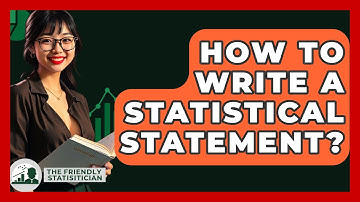How To Write A Statistical Statement? - The Friendly Statistician