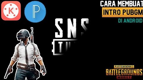 Cara membuat intro PUBG Mobile di Android | Kinemaster