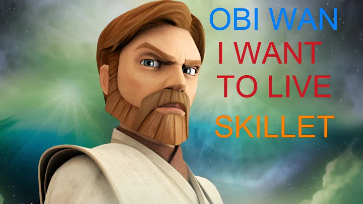 Star Wars-Obi Wan Kenobi Tribute-I WANT TO LIVE-SKILLET