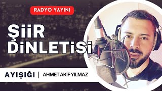Şiir Dinletisi 06 Aralık 2024 Radyo Yayını Ahmet Akif Yılmaz Ay Işığı