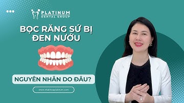 Tại Sao Bọc Răng Sứ Lại Bị Đen Nướu - Nha Sĩ Tiết Lộ Sự Thật