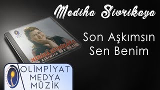 Mediha Sivrikaya - Son Aşkımsın Sen Benim