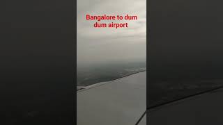 Bangalore to dum dum airport