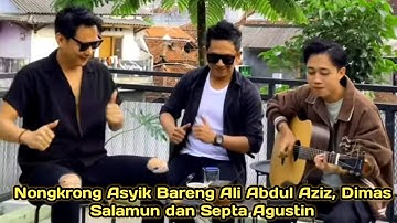 NONGKROK ASYIK BARENG ALI, DIMAS dan SEPTA#tongkrongan #aliabdulaziz #dimassalamun #septaagustin