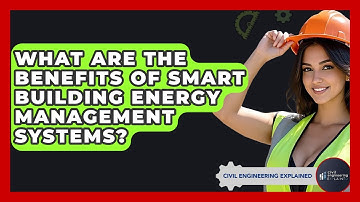 What Are The Benefits Of Smart Building Energy Management Systems? - Civil Engineering Explained