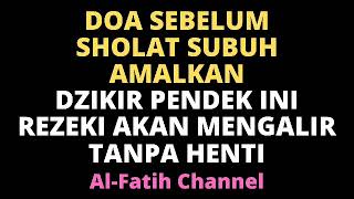 BACA DOA DAHSYAT INI SEBELUM SHOLAT SUBUH! RASAKAN SENDIRI KEAJAIBAN DATANG, REZEKI LANCAR SUKSES