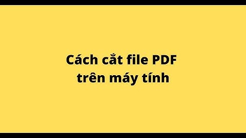 Hướng dẫn cắt file pdf