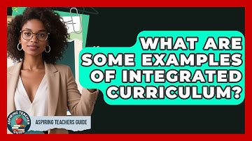 What Are Some Examples Of Integrated Curriculum? - Aspiring Teacher Guide