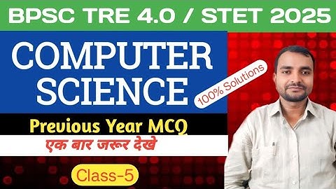 BPSC TRE 4.0 Computer Science PYQ | STET2025 Computer Science | Class-5 #codingsharma