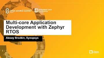 Multi-core Application Development with Zephyr RTOS - Alexey Brodkin, Synopsys