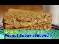 How to peanut butter sandwich