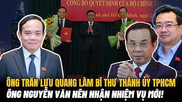 Ông Trần Lưu Quang Làm Bí Thư Thành Ủy TPHCM Ông Nguyễn Văn Nên Nhận Nhiệm Vụ Mới! - Quân Thông Tin