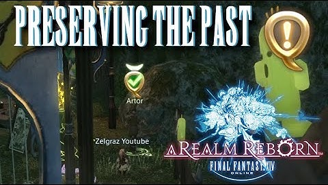 Preserving The Past- Final Fantasy XIV - A Realm Reborn
