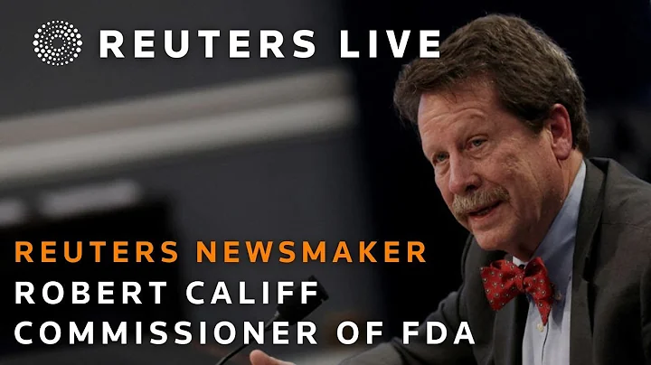 LIVE: Reuters Newsmaker with FDA Commissioner Robert Califf