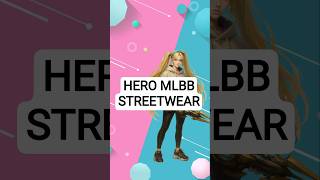 Mobile Legends Streetwear Style | 02 #mlbbshorts #mobilelegends #mlbb #mlbbcreatorcamp #ml