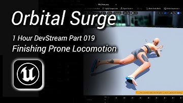 Orbital Surge - Dev Stream and Chill #020 - Finishing Prone Locomotion #UE5