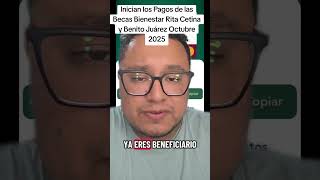 Inician los Pagos de las Becas Bienestar Rita Cetina y Benito Juárez Octubre 2025