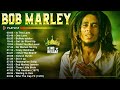 The best of bob marley  bob marley greatest hits full album  bob marley reggae songs