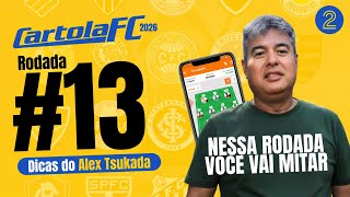 CARTOLA RODADA 13: ESCALAÇÃO + MONTAGEM DO TIME AO VIVO