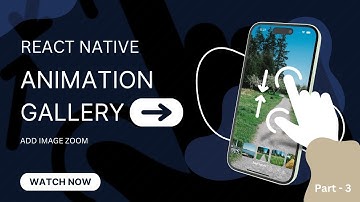 Create React Native Animation Gallery View | Add Image Zoom In and Zoom Out Functionality (Part 3)
