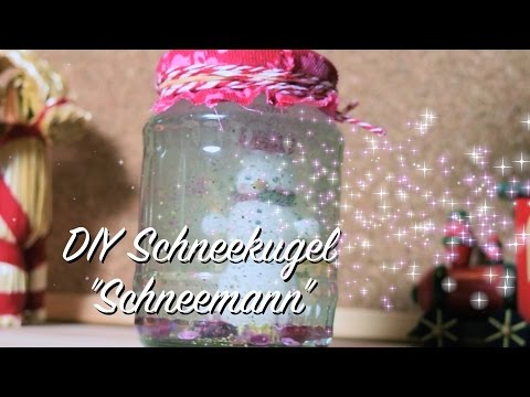 DIY Schneekugel "Schneemann" - OHNE Glycerin - Basteln mit und für Kinder - Geschenkidee