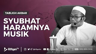 Syubhat Haramnya Musik - Ustadz Farhan Abu Furaihan