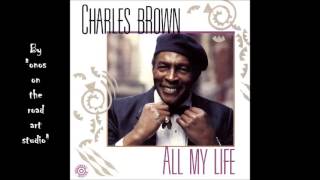 Video thumbnail of "Charles Brown - Nobody KnowsTthe Trouble I've Seen  (HQ)  (Audio only)"