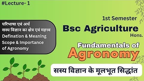 Lecture 1 – Agronomy Meaning, Definition, Scope | Bsc Ag First Semester Agronomy Class | AG-101