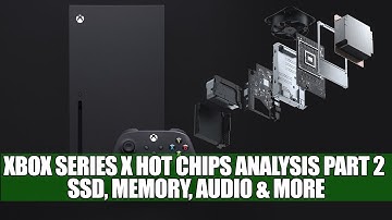 Xbox Series X Hot Chips Analysis Part 2 - SSD, Memory, Audio & More