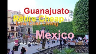 Guanajuato Mexico Retire Cheap Low Cost of Living