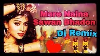 Mere Naina Sawan Bhadon _Dj Remix Album Unknown 11