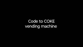 Hack code for Coke vending machine