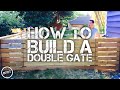 HOW TO BUILD A DOUBLE FENCE GATE  : DIY GATE TUTORIAL