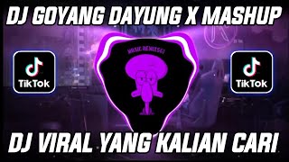 DJ GOYANG DAYUNG X MASHUP SLOW REMIX VIRAL TIKTOK TERBARU BAY MAMAN FVNDY