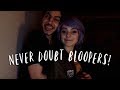 Never Doubt - Bloopers!