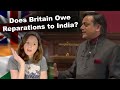 Reacting to Britain Does Owe Reparations | Dr. Shashi Tharoor