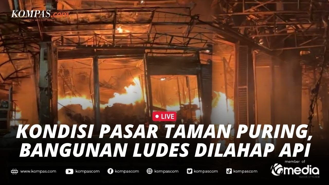 🔴LIVE - Pantauan Terkini Kebakaran di Pasar Taman Puring Jakarta