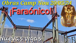 Obras Camp Nou 20/05/24 😲 ¡Faraónico! Nuevas vigas😲