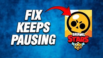 Brawl Stars Keeps Pausing | How To Fix