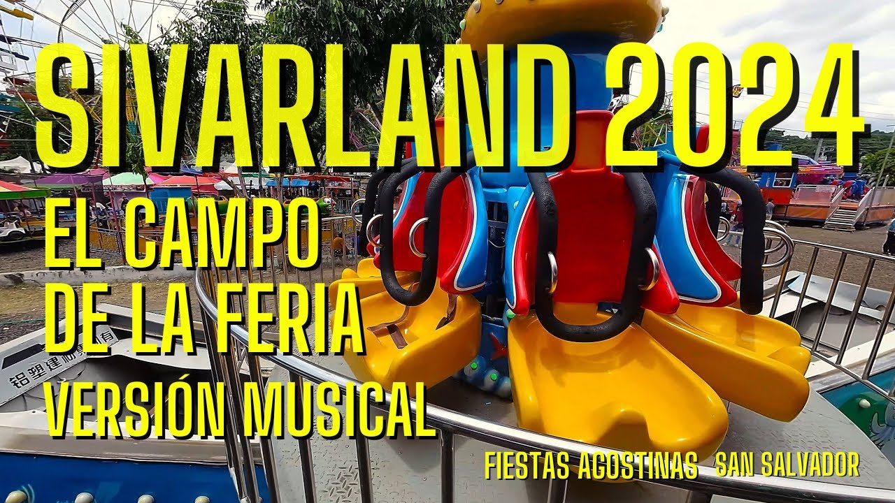 Sivarland 2024 El Campo de La Feria San Salvador Fiestas Agostinas   Versión Musical 4K