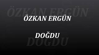 ÖZKAN ERGÜN - DOĞDU'NUN DÜZÜ Resimi