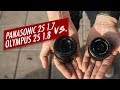 Olympus 25mm 1.8 vs Panasonic 25mm 1.7 ¿Cual es mejor?