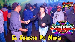 OTRO ESTRENO PERRON !! EL SORBITO DE MARIA   SONIDO SAMURAI - SAN MARTIN TEXMELUCAN -EL MORAL