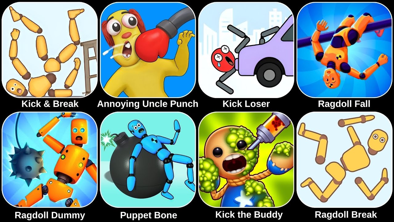 Kick & Break,Ragdoll Break,Annoying Uncle Punch,Kick Loser,Ragdoll Fall,Kick the Buddy,Thief Puzzle