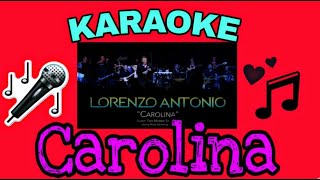 Vignette de la vidéo "Lorenzo Antonio (Karaoke) Carolina #LorenzoAntonio"