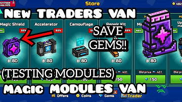 New MAGIC MODULES Traders VAN, New UPDATE is CLOSE Save GEMS,TESTING MODULES ( Pixel Gun 3D )