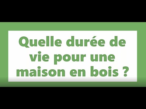 Quelle durée de vie pour une maison en bois ? Réponse d'expert | Bois & Habitat