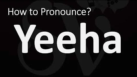 How to Pronounce Yeeha? (CORRECTLY)