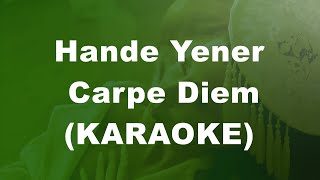 Hande Yener - Carpe Diem (KARAOKE) Resimi