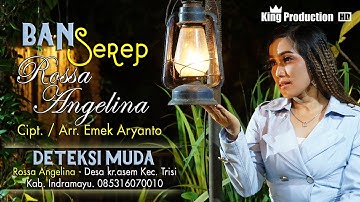 BAN SEREP LAGU TERBARU 2021 - ROSSA ANGELINA - VIDEO CLIP ORIGINAL KING PRODUCTION